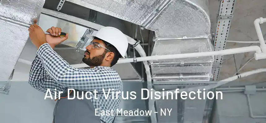  Air Duct Virus Disinfection East Meadow - NY