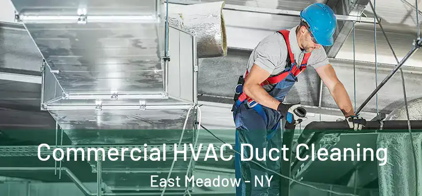  Commercial HVAC Duct Cleaning East Meadow - NY