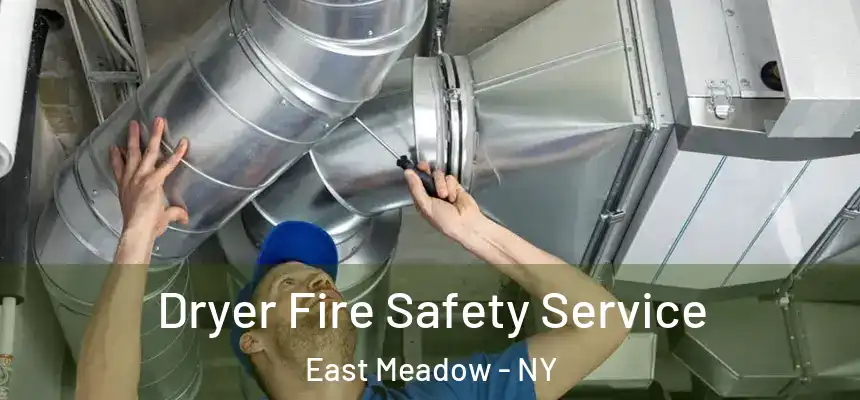  Dryer Fire Safety Service East Meadow - NY