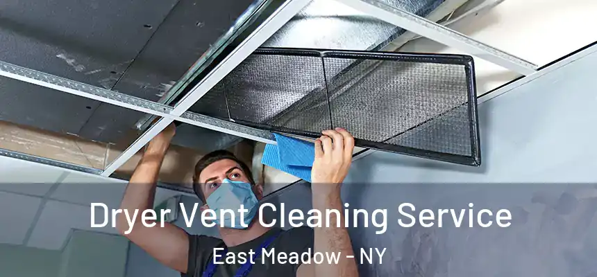 Dryer Vent Cleaning Service East Meadow - NY