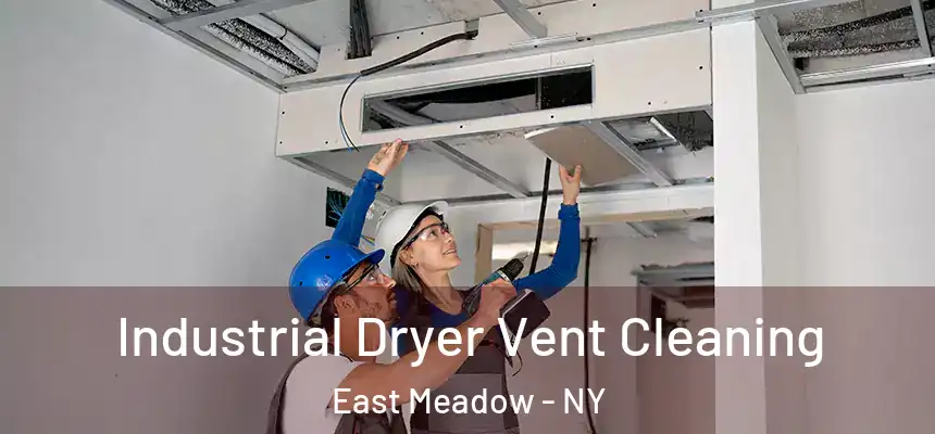  Industrial Dryer Vent Cleaning East Meadow - NY