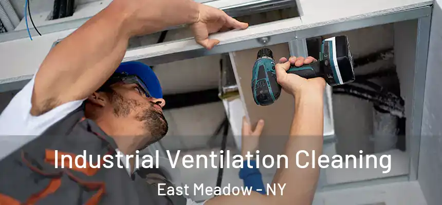  Industrial Ventilation Cleaning East Meadow - NY